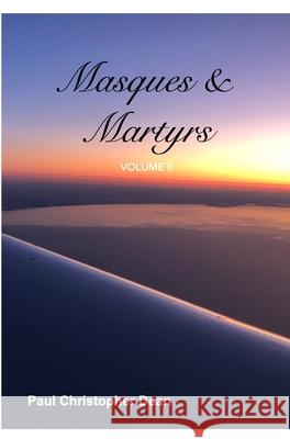 Masques and Martyrs: Volume II Paul Christopher Dean 9781034742111 Blurb - książka