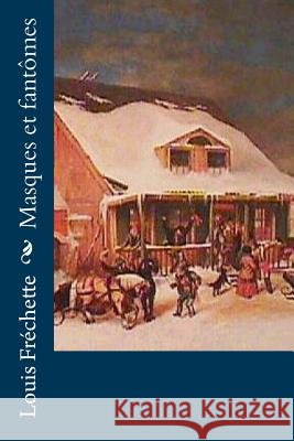 Masques et fantômes Frechette, Louis 9781534823402 Createspace Independent Publishing Platform - książka