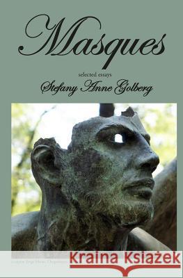 Masques: Selected Essays Stefany Anne Golberg 9780692427835 Fallen Bros. Press - książka