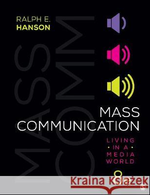 Mass Communication: Living in a Media World Ralph E. Hanson 9781544382999 Sage Publications, Inc - książka