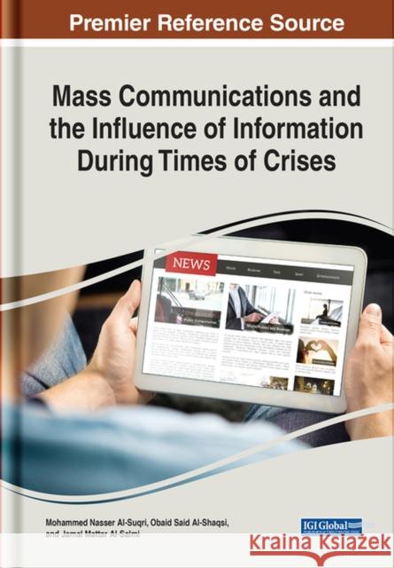 Mass Communications and the Influence of Information During Times of Crises Al-Suqri, Mohammed Nasser 9781799875031 EUROSPAN - książka