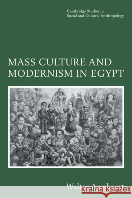 Mass Culture and Modernism in Egypt Walter Armbrust 9780521481472 Cambridge University Press - książka