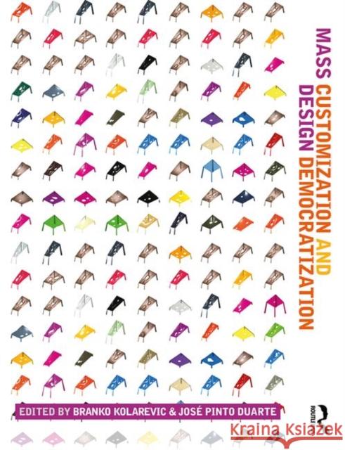 Mass Customization and Design Democratization Branko Kolarevic Jose Pinto Duarte 9780815360612 Routledge - książka