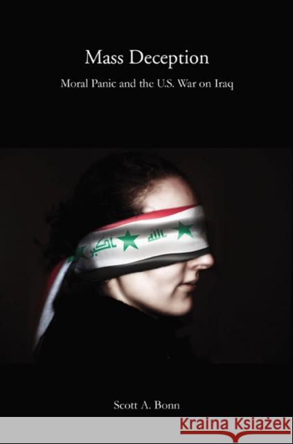 Mass Deception: Moral Panic and the U.S. War on Iraq Bonn, Scott a. 9780813547893 Rutgers University Press - książka