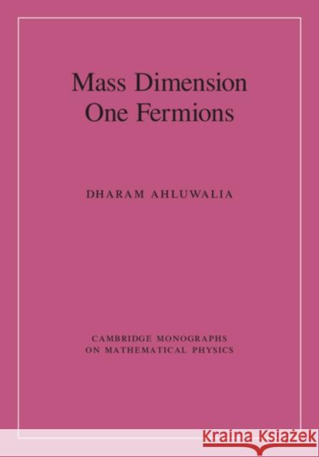 Mass Dimension One Fermions Dharam Ahluwalia 9781107094093 Cambridge University Press - książka