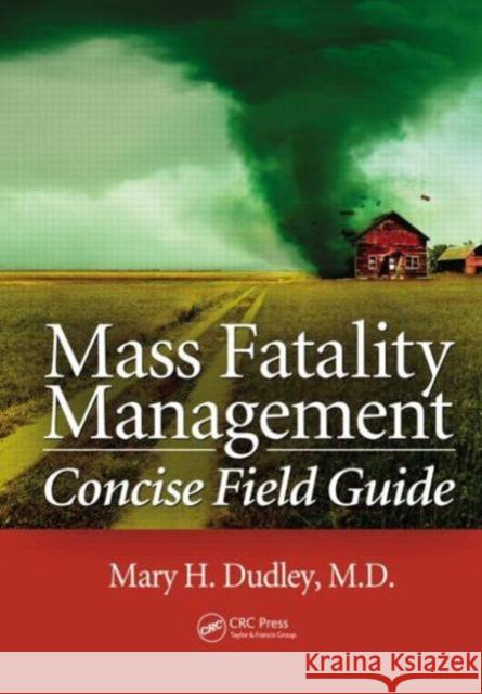 Mass Fatality Management Concise Field Guide Mary H. Dudley 9781466557253 CRC Press - książka