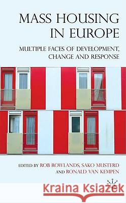 Mass Housing in Europe: Multiple Faces of Development, Change and Response Rowlands, R. 9780230007307 Palgrave MacMillan - książka