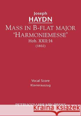 Mass in B-flat major 'Harmoniemesse', Hob.XXII: 14: Vocal score Haydn, Joseph 9781608740642 Petrucci Library Press - książka