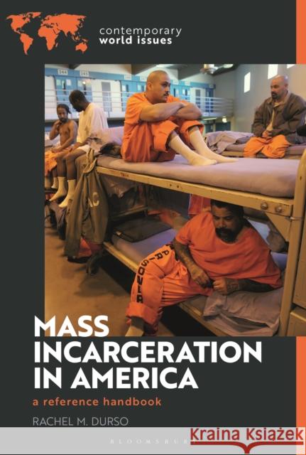 Mass Incarceration in America Rachel M. (Washington College, USA) Durso 9798765116753 Bloomsbury Publishing Plc - książka