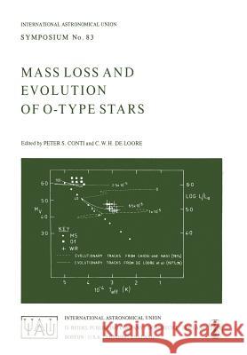 Mass Loss and Evolution of O-Type Stars P. S. Conti C. d C. Loore 9789027709899 D. Reidel - książka