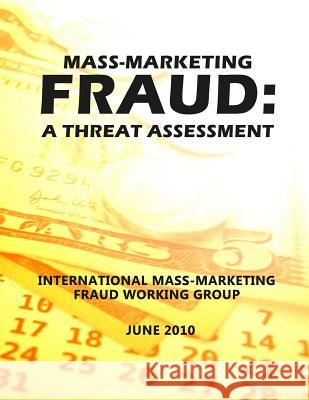 Mass-Marketing Fraud: A Threat Assessment International Mass-Marketing Fraud Worki 9781503325098 Createspace - książka