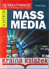 Mass media Pierre Sorlin 9788372779588 ASTRUM - książka