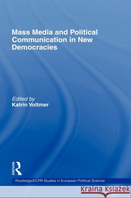 Mass Media and Political Communication in New Democracies Katrin Voltmer 9780415337793 Routledge - książka