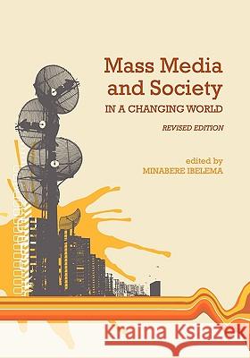 Mass Media and Society in a Changing World (Revised Edition) Minabere Ibelema 9781935551072 University Readers - książka