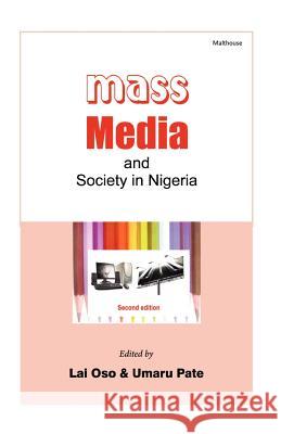 Mass Media and Society in Nigeria Lai Oso, Umaru Pate 9789788422280 Malthouse Press - książka