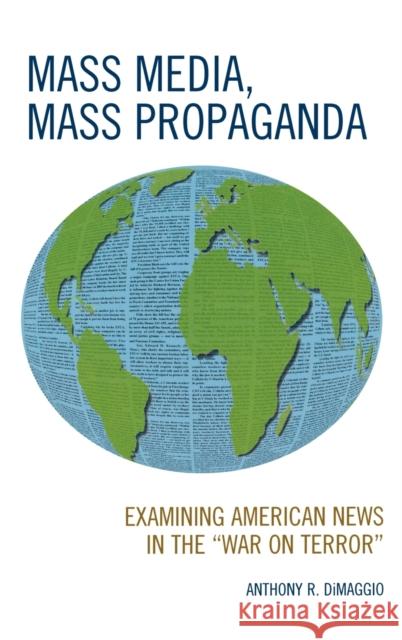 Mass Media, Mass Propaganda: Understanding the News in the 'War on Terror' Dimaggio, Anthony 9780739119020 Lexington Books - książka