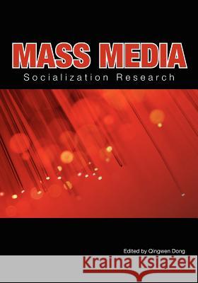 Mass Media Socialization Research Qingwen Dong 9781609279127 Cognella Academic Publishing - książka