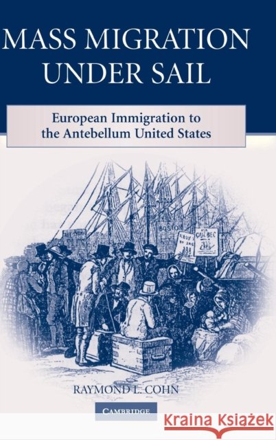 Mass Migration under Sail Cohn, Raymond L. 9780521513227 Cambridge University Press - książka