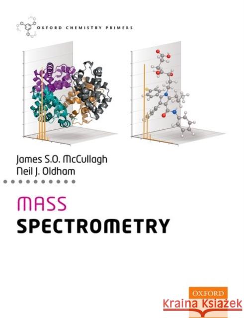 Mass Spectrometry James McCullagh (Associate Professor of  Neil Oldham (Professor of Biomolecular M  9780198789048 Oxford University Press - książka