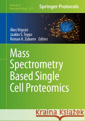 Mass Spectrometry Based Single Cell Proteomics Akos Vegvari Jaakko Teppo Roman A. Zubarev 9781071639337 Humana - książka