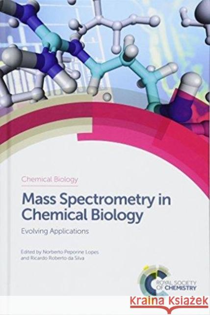 Mass Spectrometry in Chemical Biology: Evolving Applications Vyacheslav Zagoriy Paulo Cezar Vieira Camila Caldana 9781782625278 Royal Society of Chemistry - książka