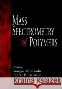 Mass Spectrometry of Polymers Giorgio Montaudo Robert P. Lattimer 9780849331275 CRC Press - książka