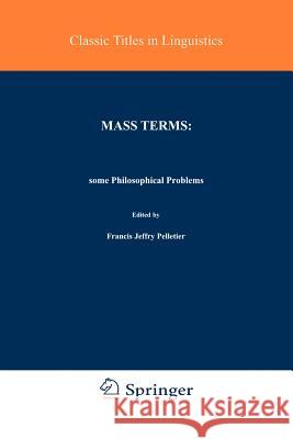 Mass Terms: Some Philosophical Problems Francis Jeffry Pelletier F. J. Pelletier 9781402032653 Springer - książka