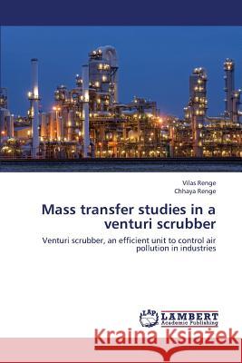 Mass Transfer Studies in a Venturi Scrubber Renge Vilas                              Renge Chhaya 9783659422089 LAP Lambert Academic Publishing - książka