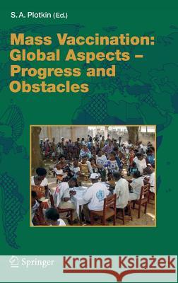 Mass Vaccination: Global Aspects - Progress and Obstacles Stanley A. Plotkin 9783540293828 Springer-Verlag Berlin and Heidelberg GmbH &  - książka