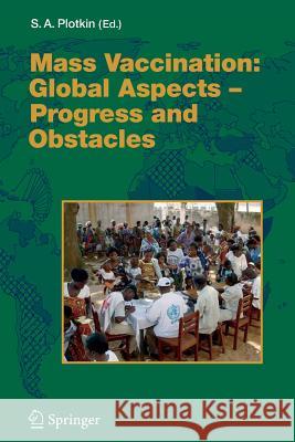 Mass Vaccination: Global Aspects - Progress and Obstacles Stanley A. Plotkin 9783642067273 Not Avail - książka