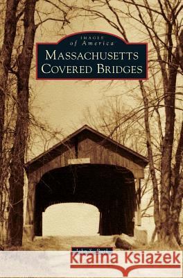Massachusetts Covered Bridges John S. Burk 9781531648107 Arcadia Library Editions - książka