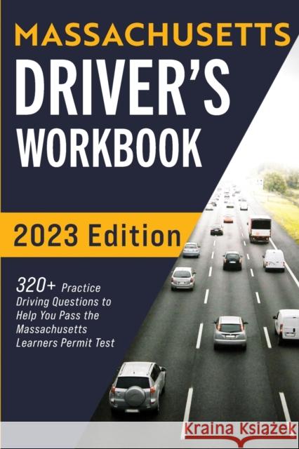 Massachusetts Driver's Workbook: 320+ Practice Driving Questions to Help You Pass the Massachusetts State Learner's Permit Test Connect Prep 9781954289178 More Books LLC - książka