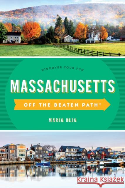 Massachusetts Off the Beaten Path(r): Discover Your Fun Olia, Maria 9781493070480 Rowman & Littlefield - książka