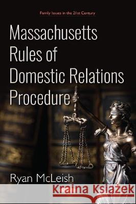 Massachusetts Rules of Domestic Relations Ryan McLeish 9781536137804 Nova Science Publishers Inc - książka