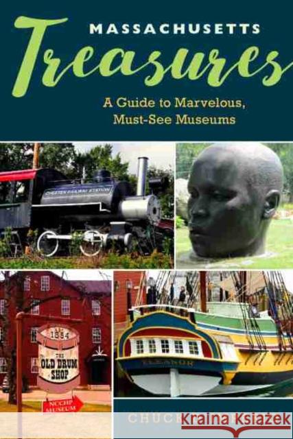 Massachusetts Treasures: A Guide to Marvelous, Must-See Museums Chuck D'Imperio 9781625343727 Bright Leaf - książka