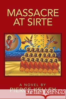 Massacre at Sirte Pierce Kelley 9781491796559 iUniverse - książka