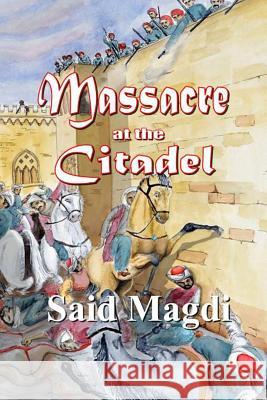 Massacre at the Citadel Said Magdi 9780986940613 Said Magdi - książka