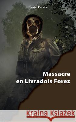 Massacre en Livradois Forez Paraire, Daniel 9781537454566 Createspace Independent Publishing Platform - książka