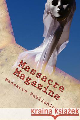 Massacre Magazine: Issue 2 Various                                  Julia Kavan Steve Emmett 9781496108463 Createspace - książka