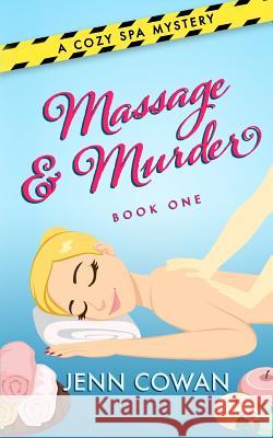 Massage & Murder Jenn Cowan 9781985872226 Createspace Independent Publishing Platform - książka