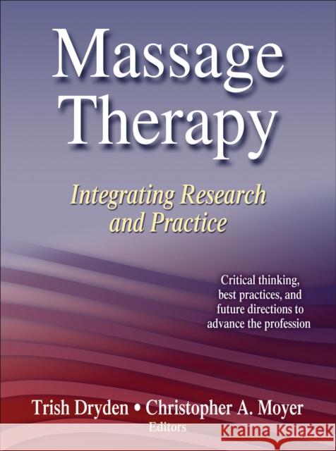 Massage Therapy: Integrating Research and Practice Dryden, Trish 9780736085656  - książka