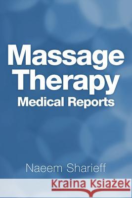 Massage Therapy Medical Reports Naeem Sharieff 9781469163659 Xlibris Corporation - książka