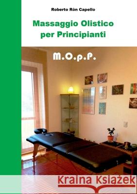 Massaggio Olistico per Principianti Roberto Ròn Capello 9780244429874 Lulu.com - książka