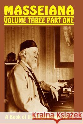 Masseiana Volume Three Part One: A Book of the Beginnings, vol. 1 Massey, Gerald 9781717095824 Createspace Independent Publishing Platform - książka