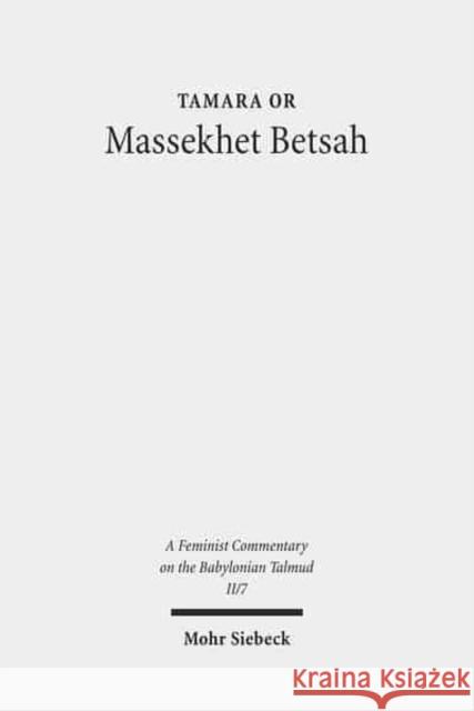 Massekhet Betsah: Text, Translation, and Commentary Or, Tamara 9783161506895 Mohr Siebeck - książka