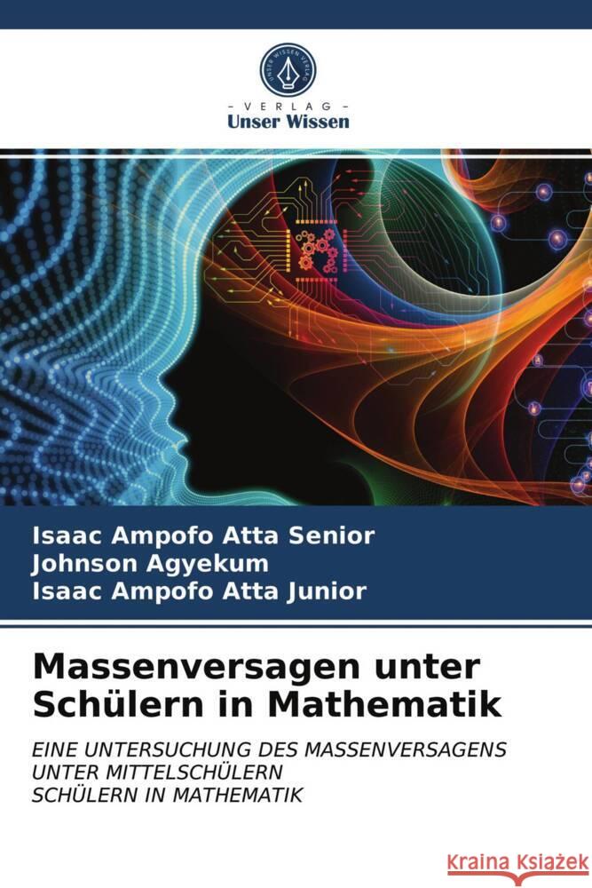 Massenversagen unter Schülern in Mathematik Ampofo Atta Senior, Isaac, Agyekum, Johnson, Atta Junior, Isaac Ampofo 9786203932737 Verlag Unser Wissen - książka