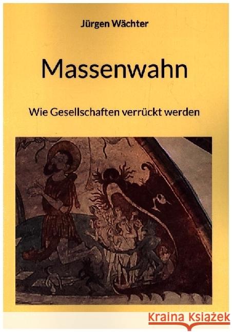Massenwahn Wächter, Jürgen 9783743116528 Books on Demand - książka