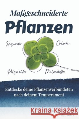 Maßgeschneiderte Pflanzen: Entdecke deine Pflanzenverbündeten nach deinem Temperament Garcia Donoso, Carmen 9798277189719 Independently Published - książka