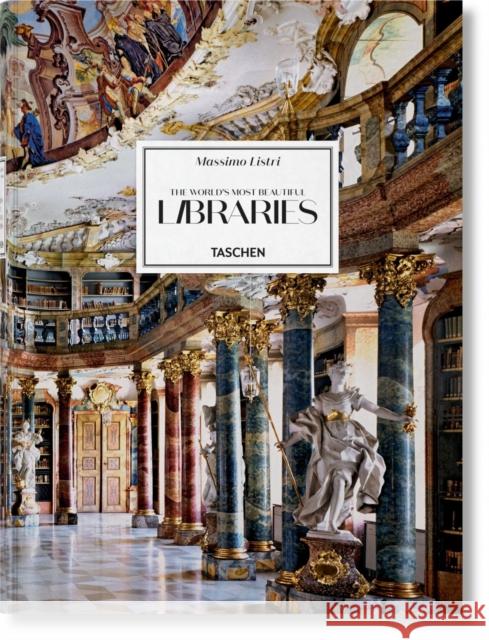 Massimo Listri. The World’s Most Beautiful Libraries Georg Ruppelt 9783836535243 Taschen GmbH - książka