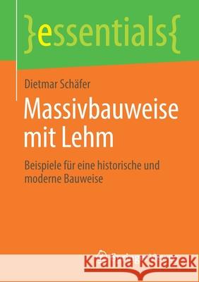 Massivbauweise Mit Lehm: Beispiele Für Eine Historische Und Moderne Bauweise Dietmar Schäfer 9783658353186 Springer Vieweg - książka